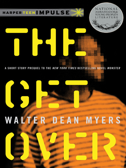 Title details for The Get Over by Walter Dean Myers - Wait list